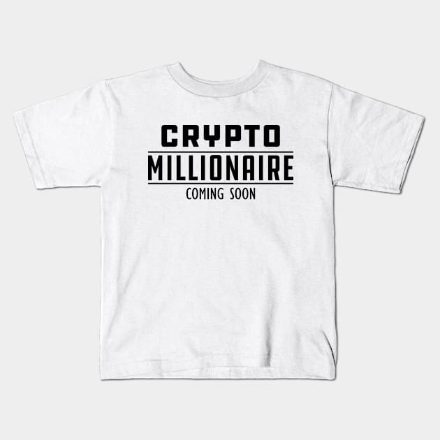 Crypto Millionaire Coming Soon Kids T-Shirt by KC Happy Shop